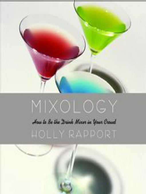 Title details for Mixology by Holly Rapport - Available